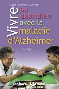 Vivre au quotidien avec la maladie d'alzheimer ou une maladie apparentée