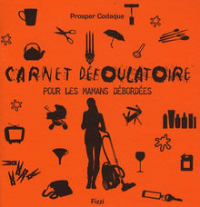 Carnet défoulatoire pour les mamans débordées
