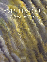 Yves Leveque à fleur de terre