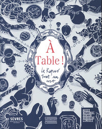 A table !: Le repas tout un art