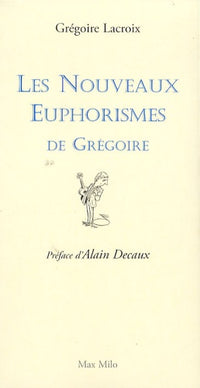 Les nouveaux euphorismes de Grégoire (volume 02)