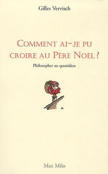 Comment ai-je pu croire au Père Noël?