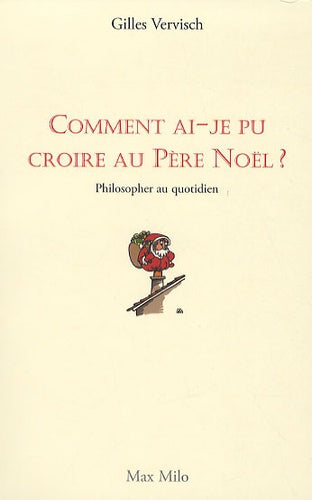 Comment ai-je pu croire au Père Noël?