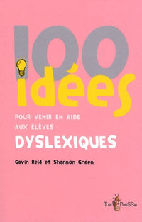 100+ idées pour venir en aide aux élèves dyslexiques
