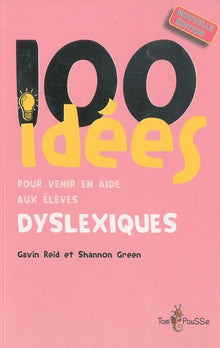 100+ idées pour venir en aide aux élèves dyslexiques