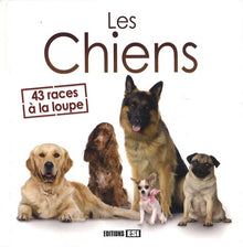 Chiens 43 races à la loupe (Les)