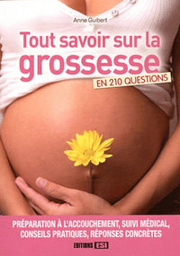 Tout savoir sur la grossesse: En 210 questions