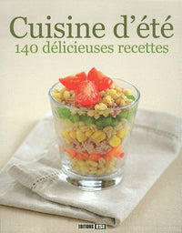 Cuisine d'été: 140 délicieuses recettes