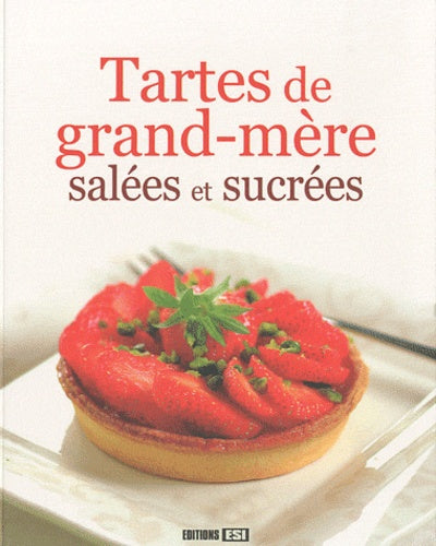 Tartes de grand-mère salées et sucrées