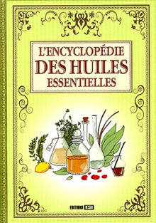 Encyclopédie des huiles essentielles