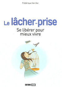 lacher prise - se liberer pour mieux vivre (0)