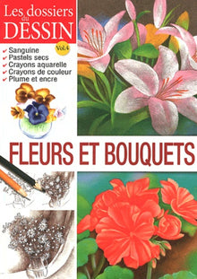 Dossiers du dessin - Fleurs et bouquets