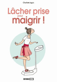 Lâcher prise pour maigrir