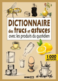 dictionnaire trucs et astuces les produits du quotidien* (0)