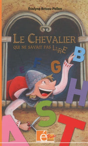 Le chevalier qui ne savait pas lire: Et autres contes de chevaliers