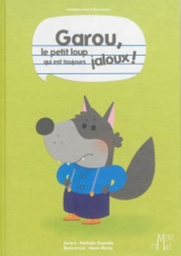 Garou, le petit loup qui est toujours jaloux !
