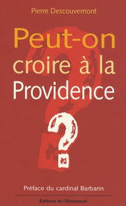 Peut-on croire a la Providence ?