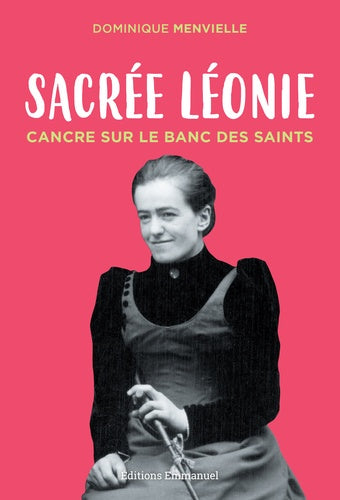 Sacrée Léonie, cancre sur le banc des saints