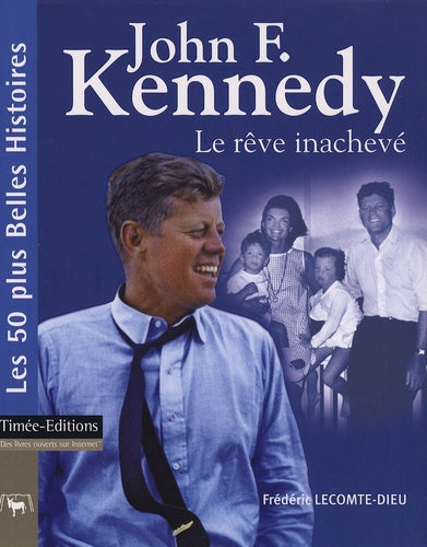 John F. Kennedy: Le rêve inachevé