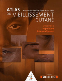 Atlas du vieillissement cutané vol 3. Population Afro-Américaine