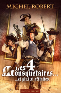 Les quatre mousquetaires... et plus si affinités