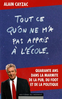 Tout ce qu'on ne m'a pas appris à l'école