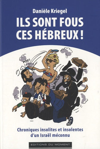 Ils sont fous ces Hébreux