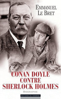 Conan Doyle contre Sherlock Holmes