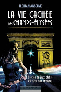 La vie cachée des Champs-Elysées