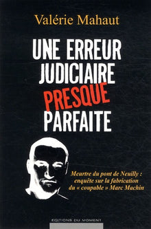 Une erreur judiciaire presque parfaite