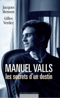 Manuel Valls, les secrets d'un destin