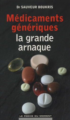 Médicaments génériques : la grande arnaque