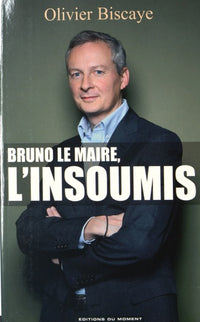 Bruno le Maire, l'insoumis