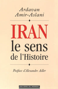 Iran, le sens de l'Histoire