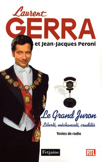 Le Grand Juron: Liberté, méchanceté, crudités Textes de radio