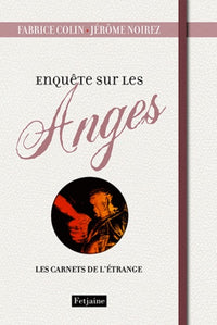 Enquête sur les anges: Les carnets de l'étrange