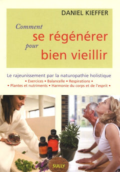 Comment se régénérer pour bien vieillir