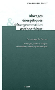 Blocages énergétiques et désengrammation ostéopathique