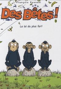 Des bêtes ! - tome 3 - La loi du plus fort