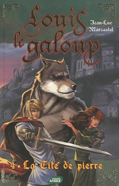Louis le Galoup - tome 4 La cité de pierre (04)