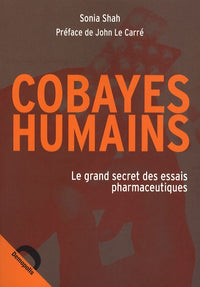 Cobayes humains: Le grand secret des essais pharmaceutiques