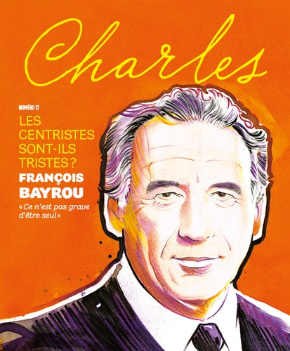 REVUE CHARLES N° 17 - LES CENTRISTES SONT-ILS TRISTES ?