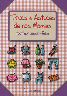 Trucs & Astuces de nos Mamies
