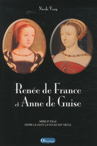 Renée de France et Anne de Guise