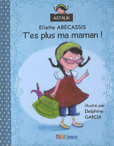 T'es plus ma maman !