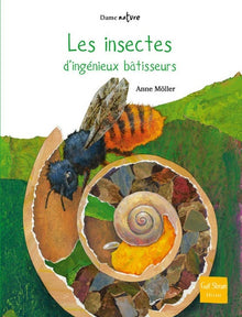 Les Insectes d'ingénieux bâtisseurs