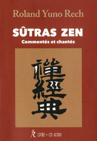 Sûtras zen : Commentés et chantés