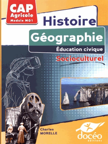 Histoire Géo Education Civique Socioculturel - CAP Agricole- -Module MG1-Manuel + TD