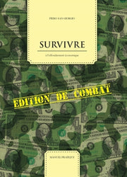 Survivre à l'effondrement économique: Edition de combat