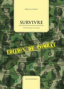 Survivre à l'effondrement économique: Edition de combat